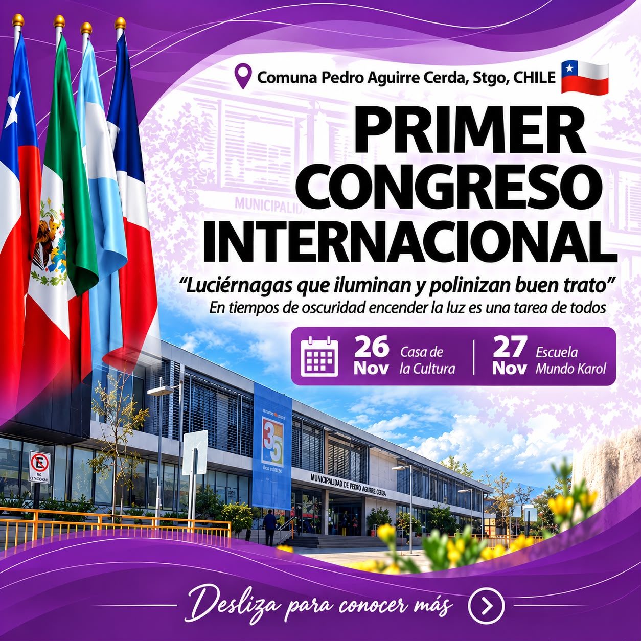Afiche del Primer Congreso Internacional: banderas de Chile, México, Argentina y República Dominicana frente a la Municipalidad de Pedro Aguirre Cerda